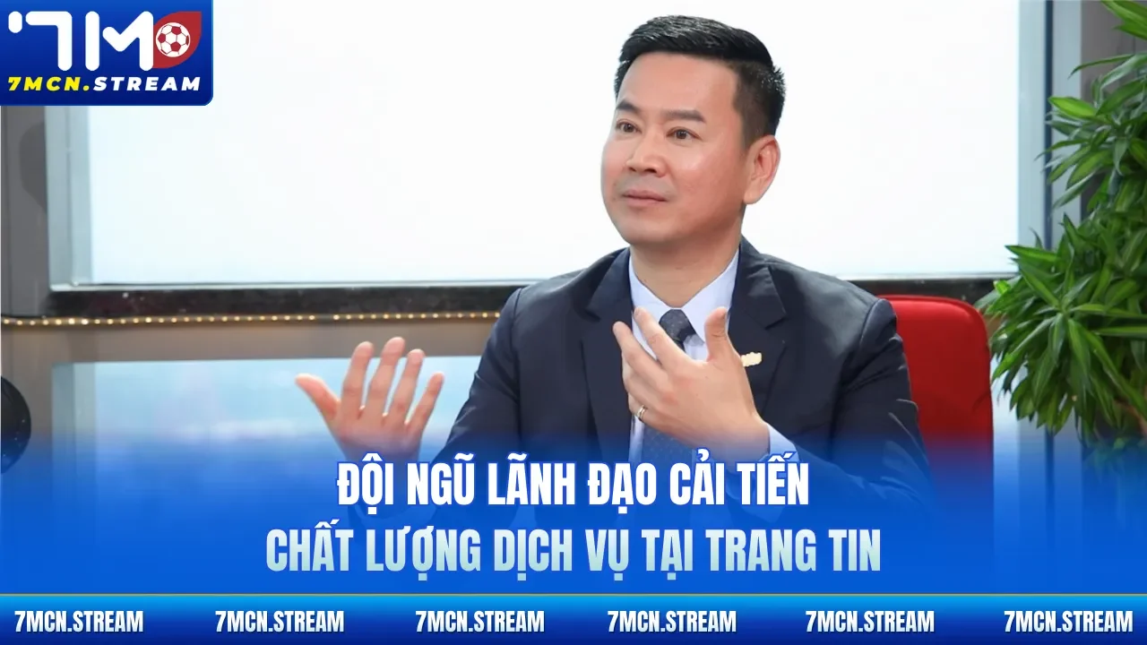 Đội ngũ lãnh đạo cải tiến chất lượng dịch vụ tại trang tin