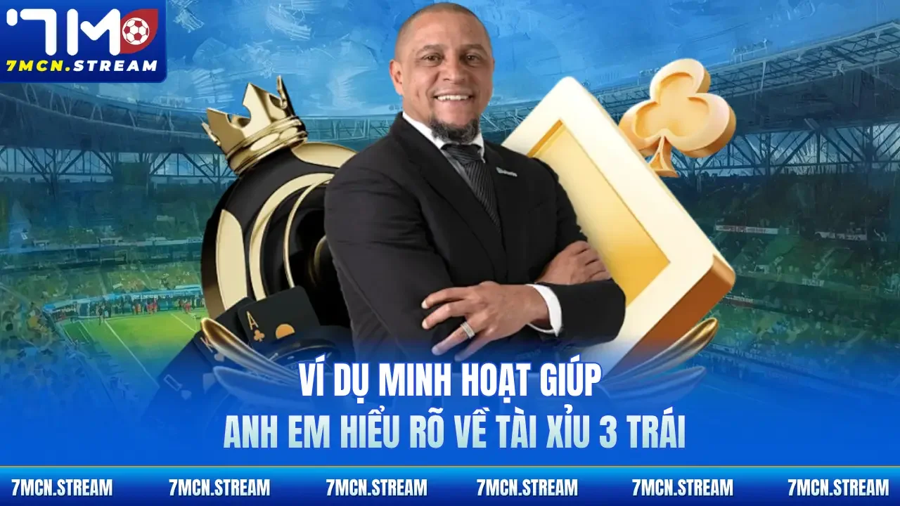Ví dụ minh hoạt giúp anh em hiểu rõ về Tài xỉu 3 trái 